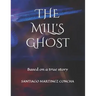 The Mill's Ghost: Based on a true story