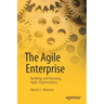 The Agile Enterprise: Building and Running Agile Organizations