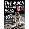 The Moon Landing Hoax: The Eagle That Never Landed