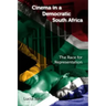 Cinema in a Democratic South Africa: The Race for Representation