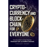 Cryptocurrency And Blockchain For Everyone