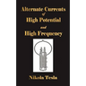 Experiments With Alternate Currents Of High Potential And High Frequency