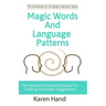Magic Words and Language Patterns: The Hypnotist's Essential Guide to Crafting Irresistible Suggestions