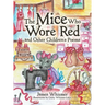 The Mice Who Wore Red and Other Children's Poems