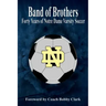 Band of Brothers: Forty Years of Notre Dame Varsity Soccer