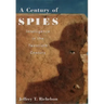 A Century of Spies: Intelligence in the Twentieth Century