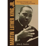Martin Luther King, Jr.: Nonviolent Strategies and Tactics for Social Change