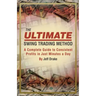 The Ultimate Swing Trading Method: A Complete Guide to Consistent Profits in Just Minutes a Day