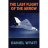 The Last Flight of the Arrow