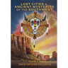 Lost Cities & Ancient Mysteries of the Southwest