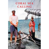 Coral Sea Calling: Pioneer Tales of Australia's Northern Waters
