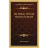 The History Of Craft Masonry In Brazil
