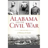 Alabama and the Civil War: A History & Guide