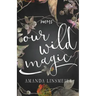 Our Wild Magic