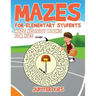 Mazes for Elementary Students: Maze Activity Books for Kids