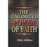 The Unlimited Power of Faith