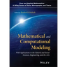 Mathematical and Computational Modeling: With Applications in Natural and Social Sciences, Engineering, and the Arts