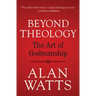 Beyond Theology: The Art of Godmanship