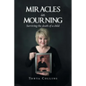 Miracles in Mourning: Surviving the Death of a Child