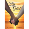 A Life So Good Revisited