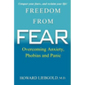 Freedom from Fear: Overcoming Anxiety, Phobias and Panic