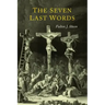 The Seven Last Words