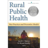 Rural Public Health: Best Practices and Preventive Models