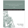 The Babylonian Captivity of the Church, 1520: The Annotated Luther Study Edition