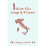 Italian Kid Songs and Rhymes: A Mama Lisa Book