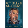 GET LUCKY and STAY LUCKY: A Collection of Short Stories