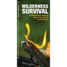 Wilderness Survival: A Folding Pocket Guide on How to Stay Alive in the Wilderness