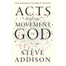 Acts and the Movement of God: From Jerusalem to the Ends of the Earth