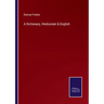 A Dictionary, Hindustani & English