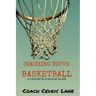 Coaching Youth Basketball: a concise & practical guide