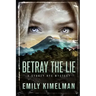 Betray the Lie: A Sydney Rye Mystery