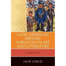 Latin American History through its Art and Literature