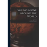 Sailing Alone Around the World