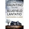 The Haunting of Bluefield Plantation