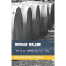 Morgan Wallen: "W" is for "WASTED ON YOU"