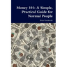 Money 101: A Simple, Practical Guide for Normal People