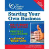 Starting Your Own Business: Do It Right from the Start, Lower Your Taxes, Protect Your Income, and Enjoy Your Life
