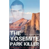 Cary Stayner: The True Story of The Yosemite Park Killer: Historical Serial Killers and Murderers