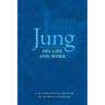 Jung: His Life and Work, a Biographical Memoir