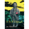 It Is If I Speak