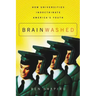 Brainwashed: How Universities Indoctrinate America's Youth