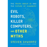 Evil Robots, Killer Computers, and Other Myths