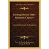 Dueling Stories of the Sixteenth Century: From the French of Brantome
