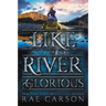 Like a River Glorious
