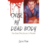 Over My Dead Body: True Crime: From Soldier to Prisoner