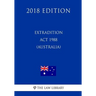 Extradition ACT 1988 (Australia) (2018 Edition)